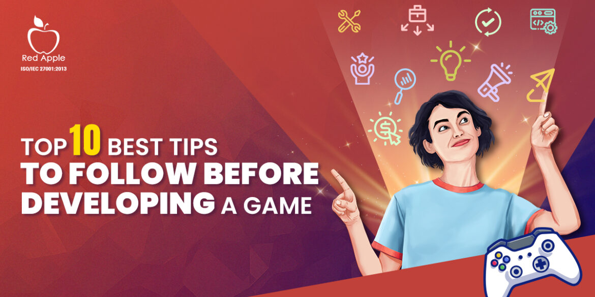 10 Best Tips to Follow Before Developing a Game