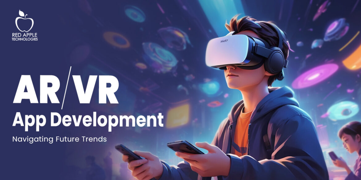 Trends of AR VR App Development