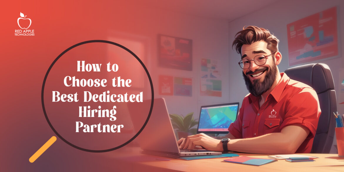 Choose the right dedicated hiring partner