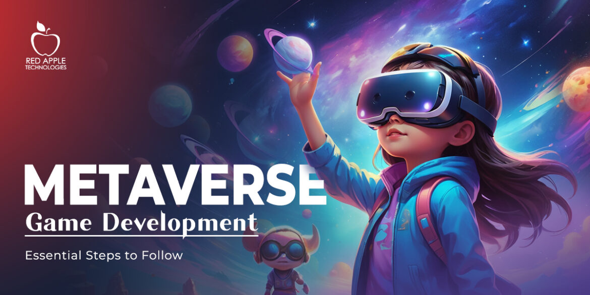 Steps to Develop a Metaverse Game